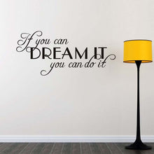 Load image into Gallery viewer, If You Can Dream It You Can Do It Motivating Quote Vinyl Removable Wall Sticker
