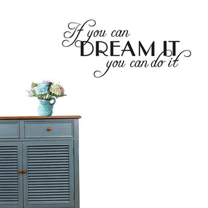 If You Can Dream It You Can Do It Motivating Quote Vinyl Removable Wall Sticker