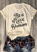 Load image into Gallery viewer, Be a Nice Human T-Shirt for Women
